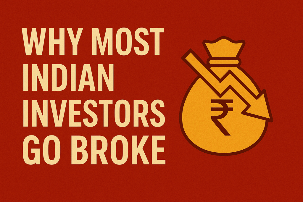 Why Most Indian Investors Go Broke